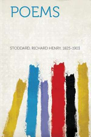 Poems de Richard Henry Stoddard