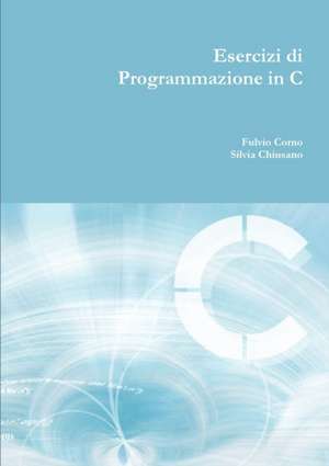 Esercizi di programmazione in C de Fulvio Corno