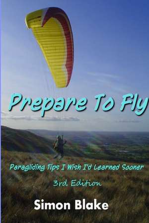 Prepare to Fly de Simon Blake