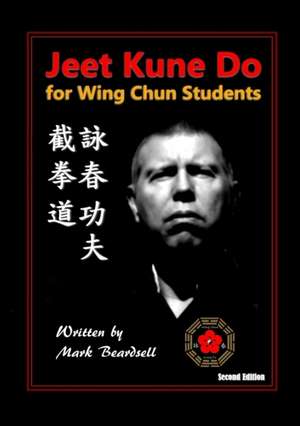 Jeet Kune Do for Wing Chun Students de Mark Beardsell