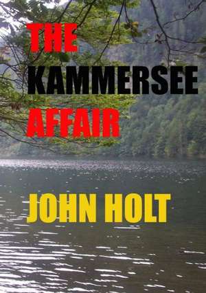 The Kammersee Affair de John Holt