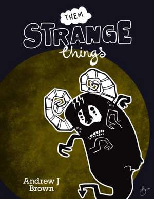 Them Strange Things de Andrew J. Brown