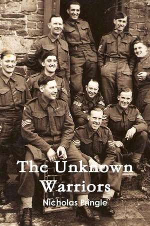 The Unknown Warriors de Nicholas Pringle