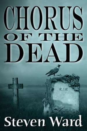 Chorus of the Dead de Steven Ward