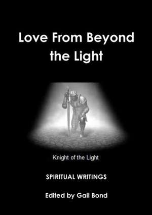 Love from Beyond the Light de Gail Bond