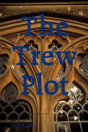 Trew Plot de Michael Fitzalan