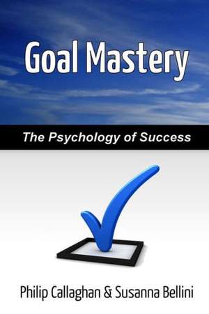 Goal Mastery de Philip Callaghan