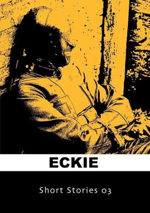 Short Stories 03 de Eckie