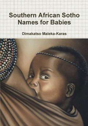 Southern African Sotho Names for Babies de Dimakatso Maleka-Karas