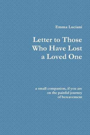 Letter to Those Who Have Lost a Loved One de Emma Luciani