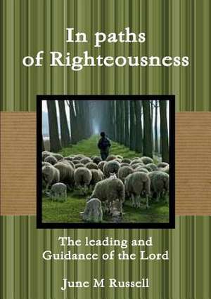 In Paths of Righteousness de June M. Russell