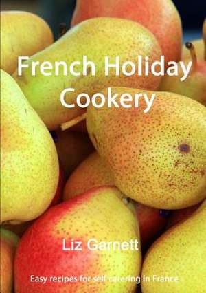 French Holiday Cookery de Liz Garnett