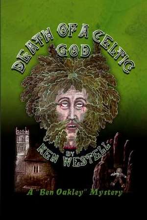 Death of a Celtic God de KEN WESTELL