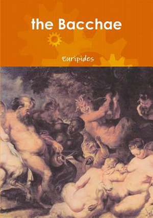 The Bacchae de Euripides