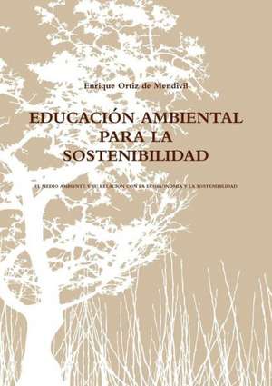 Educacion Ambiental Para La Sostenibilidad de Enrique Ortiz De Mendivil