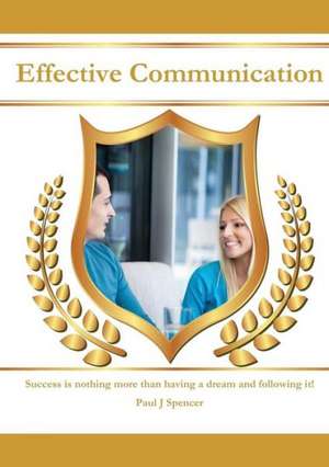 Effective Communication de Paul J. Spencer