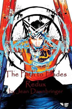 Dawnbringer: The Path to Hades Redux de Jean Dawnbringer