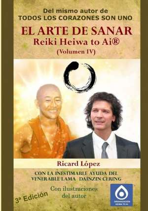 El Arte de Sanar Reiki Heiwa to AI (R) (Volumen IV) de Ricard Lopez