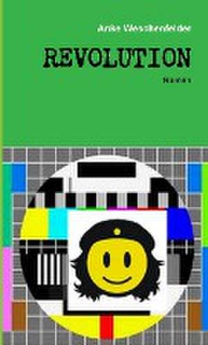 Revolution de Anke Weschenfelder
