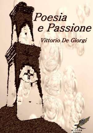 Poesia E Passione de Vittorio De Giorgi