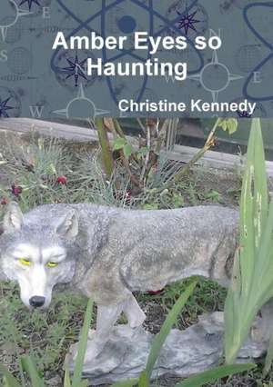 Amber Eyes So Haunting de Christine Kennedy