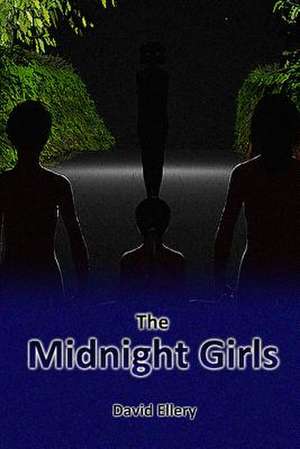 The Midnight Girls de David Ellery