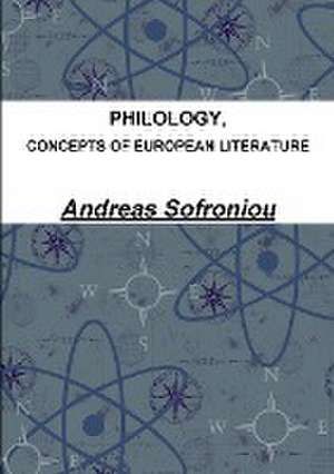 PHILOLOGY, CONCEPTS OF EUROPEAN LITERATURE de Andreas Sofroniou