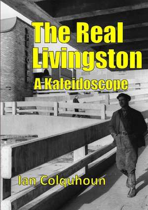 The Real Livingston - A Kaleidoscope de Ian Colquhoun