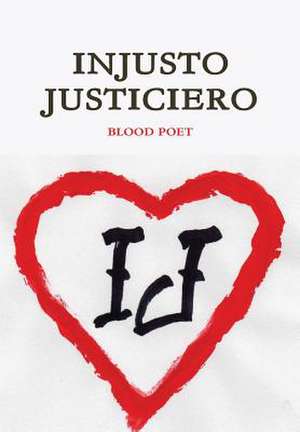 Injusto Justiciero de Blood Poet