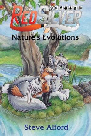 Redsilver: Nature's Evolutions de Steve Alford