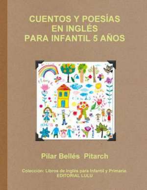 Cuentos y Poesias En Ingles Para Infantil 5 Anos de Pilar Belles