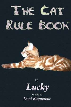 The Cat Rule Book de Deni Raqueteur