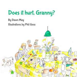 Does It Hurt, Granny? de Dawn May