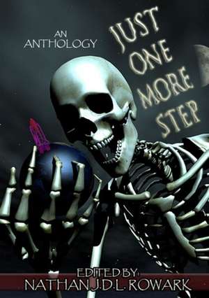 Just One More Step de Nathan J. D. L. Rowark