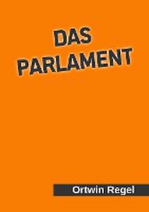 Das Parlament de Ortwin Regel