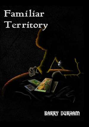 Familiar Territory de Barry Durham