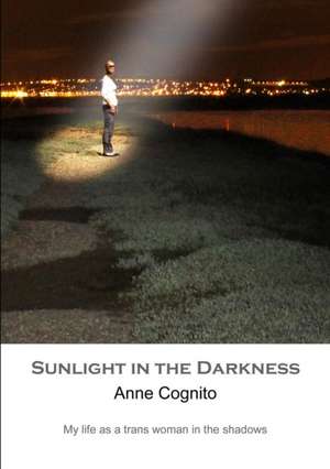 Sunlight in the Darkness de Anne Cognito