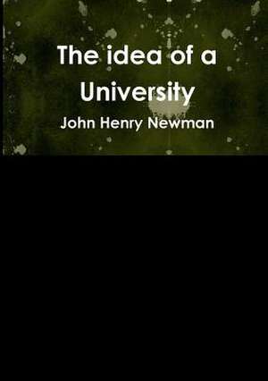 The Idea of a University de John Henry Newman