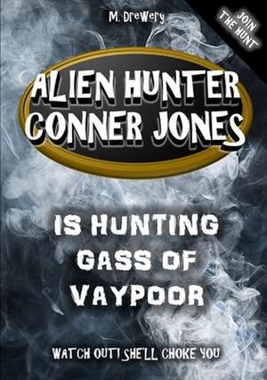 Alien Hunter Conner Jones - Gass of Vaypoor de M. Drewery