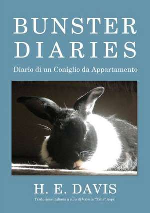 Bunster Diaries - Diario Di Un Coniglio Da Appartamento de H. E. Davis