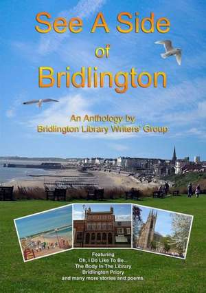 See a Side of Bridlington de Bridlington Library Writers' Group