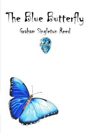 The Blue Butterfly de Graham Reed