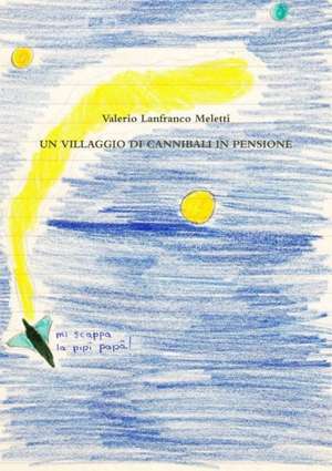 Un Villaggio Di Cannibali in Pensione de Valerio Lanfranco Meletti