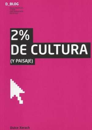 2% de Cultura (y Paisaje) de Dulce Xerach