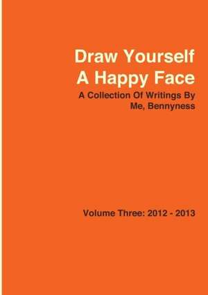 Draw Yourself a Happy Face de Bennyness