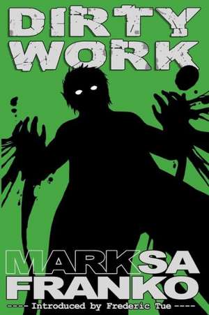 Dirty Work de Mark Safranko