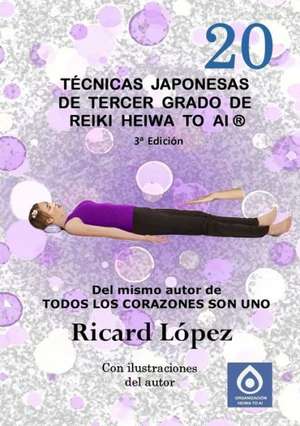 Tecnicas Japonesas de Tercer Grado de Reiki Heiwa to AI (R) de Ricard Lopez