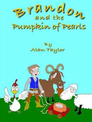 Brandon and the Pumpkin of Pearls de Alan Taylor