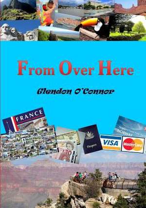 From Over Here de Glendon O'Connor