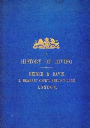 A History of Diving PB de Heinke &. Davis